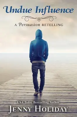Influență nejustificată: A Persuasion Retelling - Undue Influence: A Persuasion Retelling