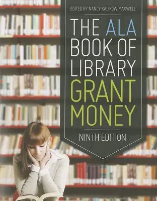 The ALA Book of Library Grant Money (Cartea ALA a subvențiilor pentru biblioteci) - The ALA Book of Library Grant Money
