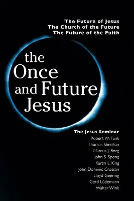 Iisus cel dintâi și cel viitor - The Once and Future Jesus