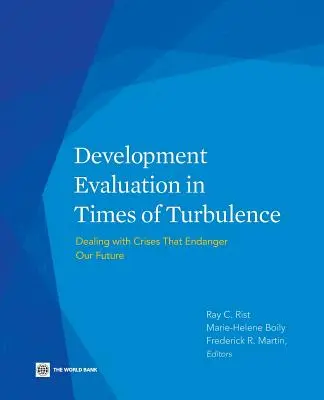 Evaluarea dezvoltării în vremuri de turbulențe: Confruntarea cu crizele care ne pun viitorul în pericol - Development Evaluation in Times of Turbulence: Dealing with Crises That Endanger Our Future