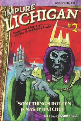 Impure Lichigan: Ceva e putred în Nasty Hatchet - Impure Lichigan: Something's Rotten in Nasty Hatchet