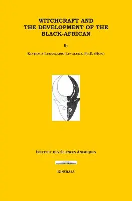 Vrăjitoria și dezvoltarea negru-africanilor - Witchcraft and the Development of the Black-Africans