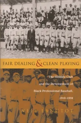 Fair Dealing and Clean Playing: Clubul Hilldale și dezvoltarea baseballului profesionist de culoare, 1910-1932 - Fair Dealing and Clean Playing: The Hilldale Club and the Development of Black Professional Baseball, 1910-1932