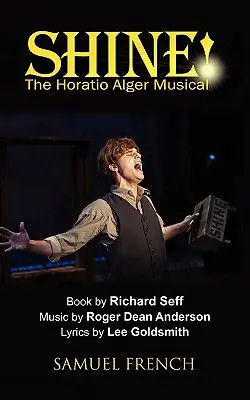 Shine! The Horatio Alger Musical - Shine!: The Horatio Alger Musical