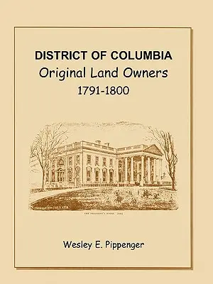 Districtul Columbia: Proprietarii originali ai terenurilor, 1791-1800 - District of Columbia: Original Land Owners, 1791-1800