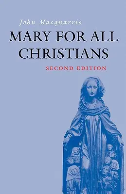 Maria pentru toți creștinii - Mary for All Christians