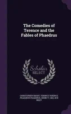 Comediile lui Terence și fabulele lui Phaedrus - The Comedies of Terence and the Fables of Phaedrus
