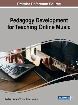 Dezvoltarea pedagogiei pentru predarea muzicii online - Pedagogy Development for Teaching Online Music