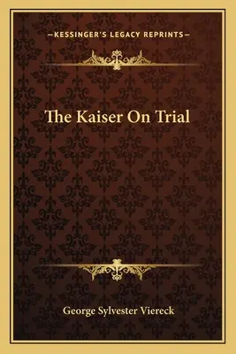 Kaiserul în proces - The Kaiser On Trial