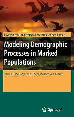 Modelarea proceselor demografice în populațiile marcate - Modeling Demographic Processes in Marked Populations