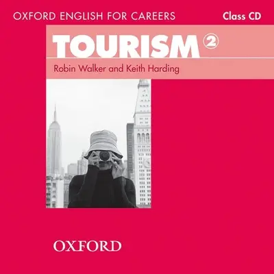Oxford English for Careers: Turism 2: CD audio pentru clasă - Oxford English for Careers: Tourism 2: Class Audio CD