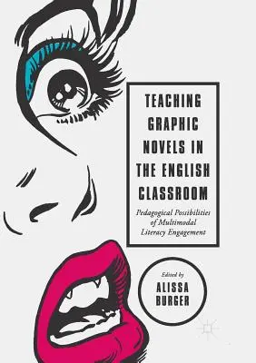 Predarea romanelor grafice în clasa de engleză: Posibilități pedagogice de implicare a alfabetizării multimodale - Teaching Graphic Novels in the English Classroom: Pedagogical Possibilities of Multimodal Literacy Engagement