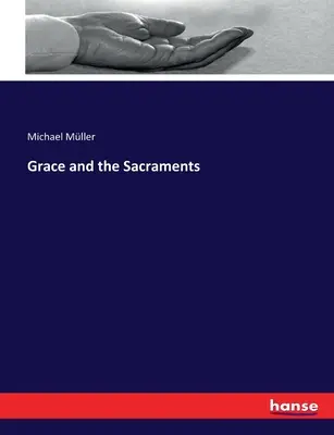 Harul și Sacramentele - Grace and the Sacraments