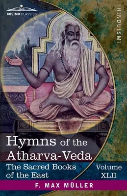 Imnuri din Atharva-Veda: Împreună cu extrase din cărțile rituale și comentariile - Hymns of the Atharva-Veda: Together With Extracts From the Ritual Books and the Commentaries