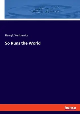 Așa merge lumea - So Runs the World