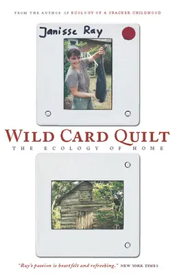 Wild Card Quilt: Ecologia de acasă - Wild Card Quilt: The Ecology of Home