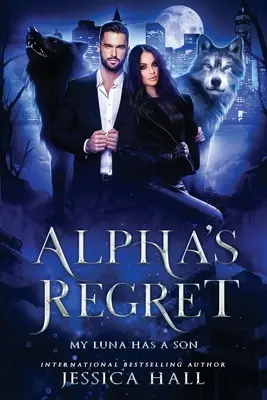 Regretul lui Alpha: Luna mea are un fiu - Alpha's Regret: My Luna Has A Son