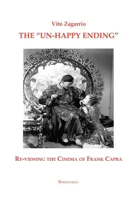 The Un-Happy Ending” Re-Viewing the Cinema of Frank Capra” - The Un-Happy Ending
