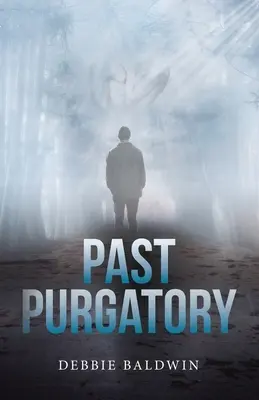 Trecut Purgatoriu - Past Purgatory
