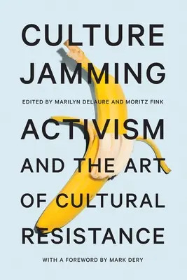 Culture Jamming: Activismul și arta rezistenței culturale - Culture Jamming: Activism and the Art of Cultural Resistance