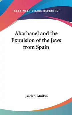 Abarbanel și expulzarea evreilor din Spania (Abarbanel and the Expulsion of the Jews from Spain) - Abarbanel and the Expulsion of the Jews from Spain