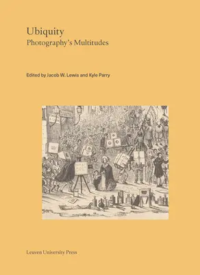 Ubiquitate: Mulțimile fotografiei - Ubiquity: Photography's Multitudes