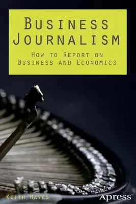 Jurnalismul de afaceri: Cum să relatați despre afaceri și economie - Business Journalism: How to Report on Business and Economics