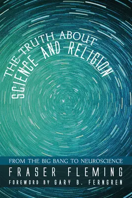 Adevărul despre știință și religie - The Truth about Science and Religion