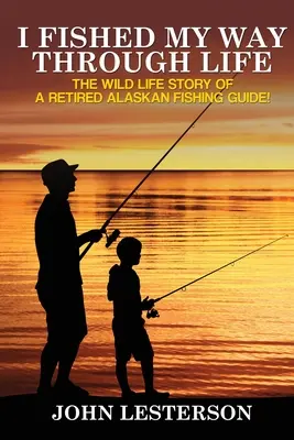 Mi-am pescuit drumul prin viață - I Fished My Way Through Life