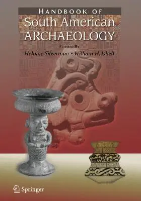 Manual de arheologie sud-americană - Handbook of South American Archaeology