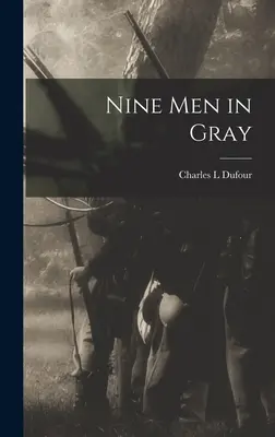 Nouă bărbați în gri - Nine Men in Gray