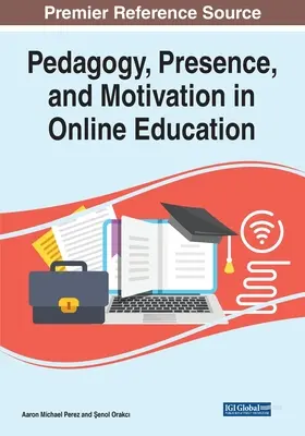 Pedagogie, prezență și motivație în educația online - Pedagogy, Presence, and Motivation in Online Education