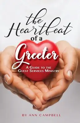 Bătăile inimii unui Greeter: A Guide to the Guest Services Ministry - The Heartbeat of a Greeter: A Guide to the Guest Services Ministry