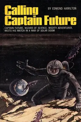 Chemarea Căpitanului Viitor - Calling Captain Future