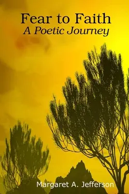 De la frică la credință: O călătorie poetică - Fear to Faith: A Poetic Journey