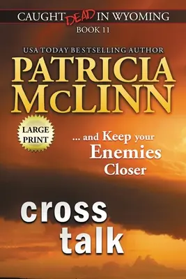 Cross Talk: Large Print (Caught Dead in Wyoming, Book 11)