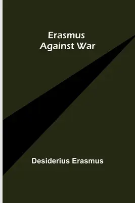 Erasmus împotriva războiului - Erasmus Against War