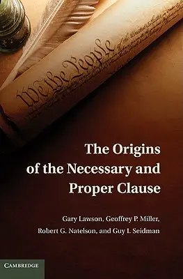 Originile clauzei „necesar și adecvat” (The Origins of the Necessary and Proper Clause) - The Origins of the Necessary and Proper Clause