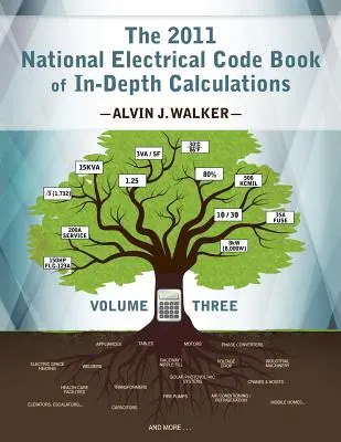 Cartea de calcule aprofundate a Codului electric național 2011 - Volumul 3 - The 2011 National Electrical Code Book of In-Depth Calculations - Volume 3