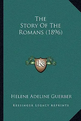 Povestea romanilor (1896) - The Story Of The Romans (1896)