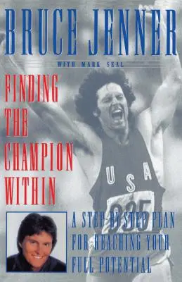Găsirea campionului din interior: Un plan pas cu pas pentru a-ți atinge potențialul maxim - Finding the Champion Within: A Step-By-Step Plan for Reaching Your Full Potential