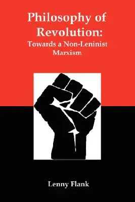 Filosofia revoluției: Către un marxism non-leninist - Philosophy of Revolution: Towards a Non-Leninist Marxism