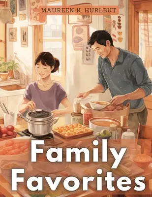 Preferatele familiei: Mâncăruri reconfortante încercate și adevărate - Family Favorites: Tried-and-True Comfort Foods