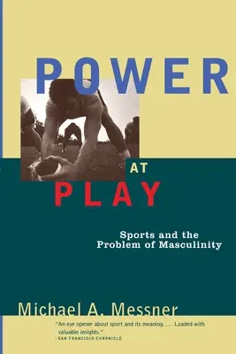 Puterea în joc: Sportul și problema masculinității - Power at Play: Sports and the Problem of Masculinity
