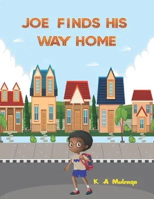 Joe își găsește drumul spre casă: O carte bună pentru copii pe kindle pentru băieți și fete cu vârste între 1-3 3-5 6-8 Keep calm don't give up - Joe Finds His Way Home: A good children's kindle book for little boys and girls ages 1-3 3-5 6-8 keep calm don't give up