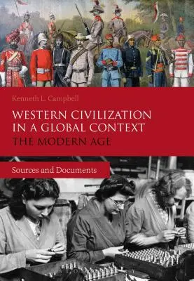 Civilizația occidentală într-un context global: Epoca modernă: Surse și documente - Western Civilization in a Global Context: The Modern Age: Sources and Documents