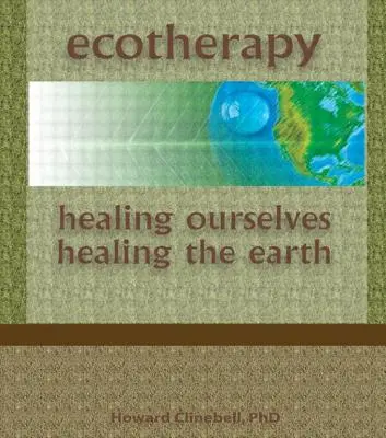 Ecoterapia: Vindecarea noastră, vindecarea Pământului - Ecotherapy: Healing Ourselves, Healing the Earth