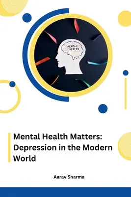 Sănătatea mintală contează: Depresia în lumea modernă - Mental Health Matters: Depression in the Modern World
