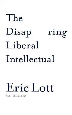 Dispariția intelectualului liberal - The Disappearing Liberal Intellectual