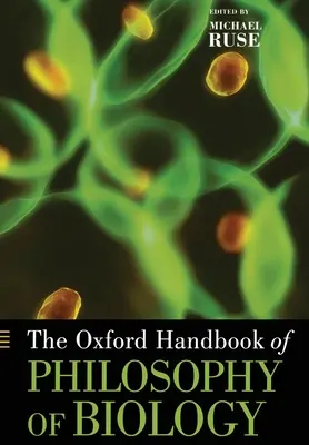 Manualul Oxford de filosofie a biologiei - The Oxford Handbook of Philosophy of Biology